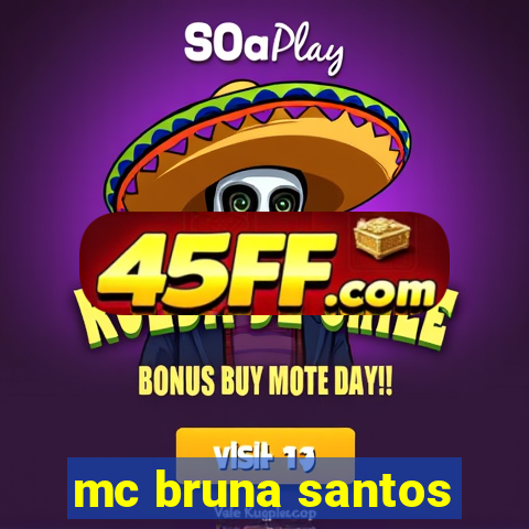 mc bruna santos